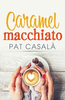 Caramel macchiato de - caramel, (phoebe)