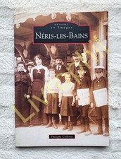 Collinet : Néris-les-Bains - Mémoire en Images / Bourbonnais