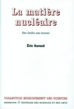 La Matière nucléaire - Des étoiles aux noyaux Eric Suraud   Livre très bon état