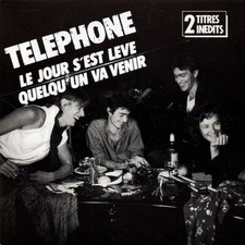 Téléphone Le Jour S'est Levé / Quelqu'un Va Venir - 45T x 1