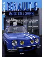 ▄▀▄ Le guide de la Renault 8 Major, R8S , Gordini / Philippe Berthonnet / Editio