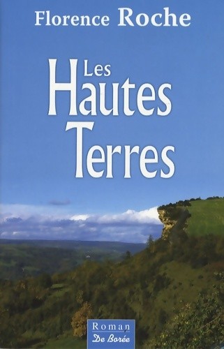 Hautes terres florence - (les),