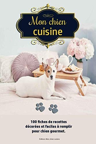 Mon chien cuisine 100 - , fiches