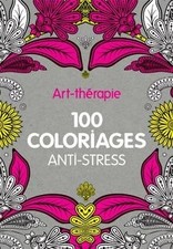 Art-thérapie : 100 coloriages anti-stress de Collectif | Livre | état bon