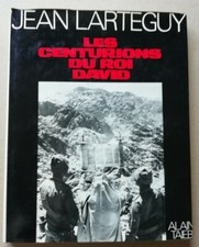 Les Centurions du Roi David Jean LARTEGUY A TAIEB éd Pensée Moderne 1968