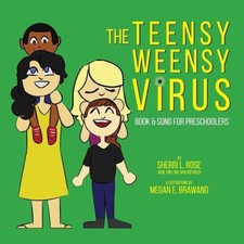 The Teensy Weensy Virus: Book and Song for Preschoolers by Sherri L Rose NEUF