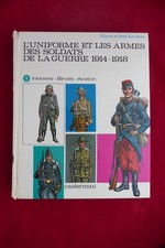 L’uniforme et les armes des soldats de la guerre 1914-1918 Tome 1 - L.F. Funcken
