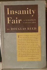 Insanity Fair  Douglas Reed,  Random House , 1938 1st edition, 3rd printing