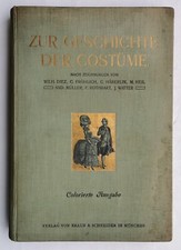 ZUR GESCHICHTE DER COSTÜME - Colorierte Augabe - 500 images -ca 1890