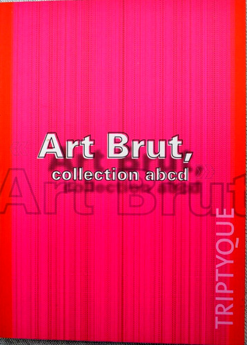 Art brut collection abcd - art,