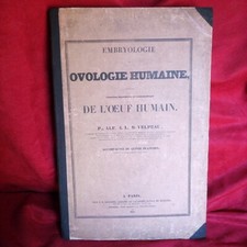 Embryologie ou Ovologie Humaine Edition Originale par VELPEAU EO