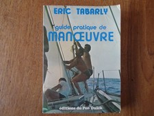 GUIDE PRATIQUE DE MANOEUVRE, Eric TABARLY, Titouan LAMAZOU, 1983