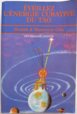 Éveillez l'énergie curative du Tao | Mantak | Maneewan Chia | Maisnie Tredaniel