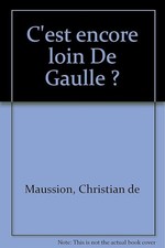 C'est encore loin De Gaulle 