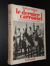 LE DERNIER CARROUSEL - DÉFENSE DE SAUMUR 1940 - Robert Milliat - 1945