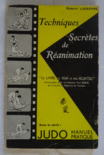Le Livre Du Kiaï Et Du Kuatsu Techniques Secrètes De Réanimation - LASSERRE
