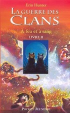 La Guerre des Clans T2 - À Feu et à Sang | Erin Hunter | Livre Poche