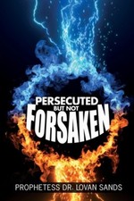 Persecuted But Not Forsaken by Lovan Sands [Paperback] NEUF