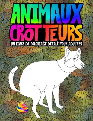 Animaux crotteurs un livre - :,