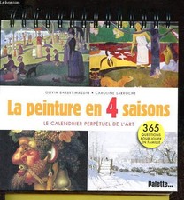 La peinture en quatre saisons - Le calendrier perpétuel de l'art.