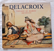 Delacroix : Voyage au Maroc Aquarelles ed Bibliothèque de l' Image Art