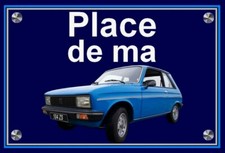plaque " PLACE DE MA PEUGEOT