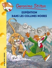 Geronimo Stilton T58 Expédition dans les collines Noires - Stilton, Geronimo