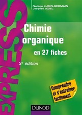 Chimie organique en 27 fiches - 3e éd, Nadège Lubin-Germain et Jacques Uziel