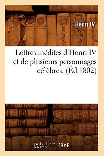 Lettres inedites henri et - d'henri, iv