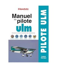 Manuel du Pilote ULM - 16e édition - Formation initiale et maintien des compét