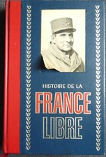 Histoire de la France Libre tome 4 Collectif éditions de Crémille 1972