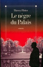 Le nègre du palais - Thierry Pfister - V201799