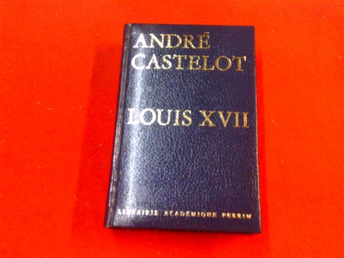 Louis xvii castelot - louis,