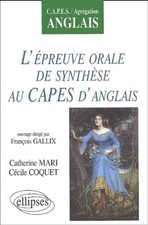 L'épreuve orale de synthèse au CAPES d'anglais - Mari, Catherine
