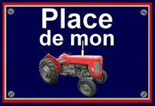 plaque " PLACE DE MON TRACTEUR