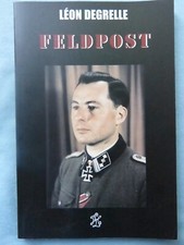 Feldpost par Léon Degrelle  l'homme libre 2006 WW2 mémoires du  front de l'est