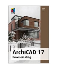 ArchiCAD 17: Praxiseinstieg