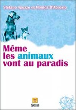 Même les animaux vont au paradis : Histoires de chiens et de chats dans une autr
