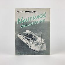 ALAIN BOMBARD : NAUFRAGÉ  VOLONTAIRE . ENVOI AUTOGRAPHE SIGNÉ . 1953