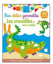 Livre Gommettes - Mon Atelier Gommettes : Les crocodiles et autres reptiles