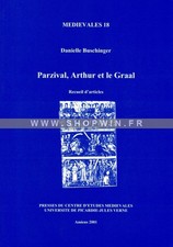 Parzival, Arthur et le Graal: Recueil d'articles ~ Danielle Buschinger
