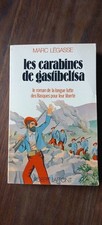 Marc Légasse - Les carabines de gastibeltsa/ Robert Laffont  1977