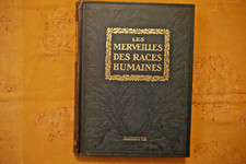 Les merveilles des races humaines , Types moeurs et coutumes , hachette