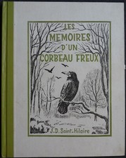 Les mémoires d'un corbeau freux J-D Saint-Hilaire éd. de la Pierre du Loup 1947