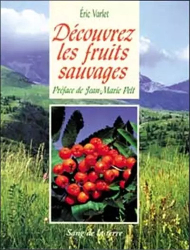 Decouvrez les fruits - , sauvages