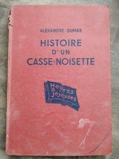 Alexandre Dumas - Histoire d'Un Casse-Noisette / Éditions de L'amitié 1953