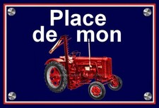 plaque  PLACE DE MON TRACTEUR