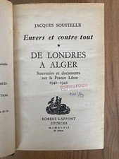 2GM 39/45 Envers et contre tous Londres Alger France Libre Soustelle Guerre
