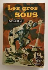 YVES GIBEAU. LES GROS SOUS. LIVRE DE POCHE 1967. BON ÉTAT