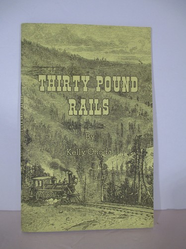Thirty pound rails - rails, kelly